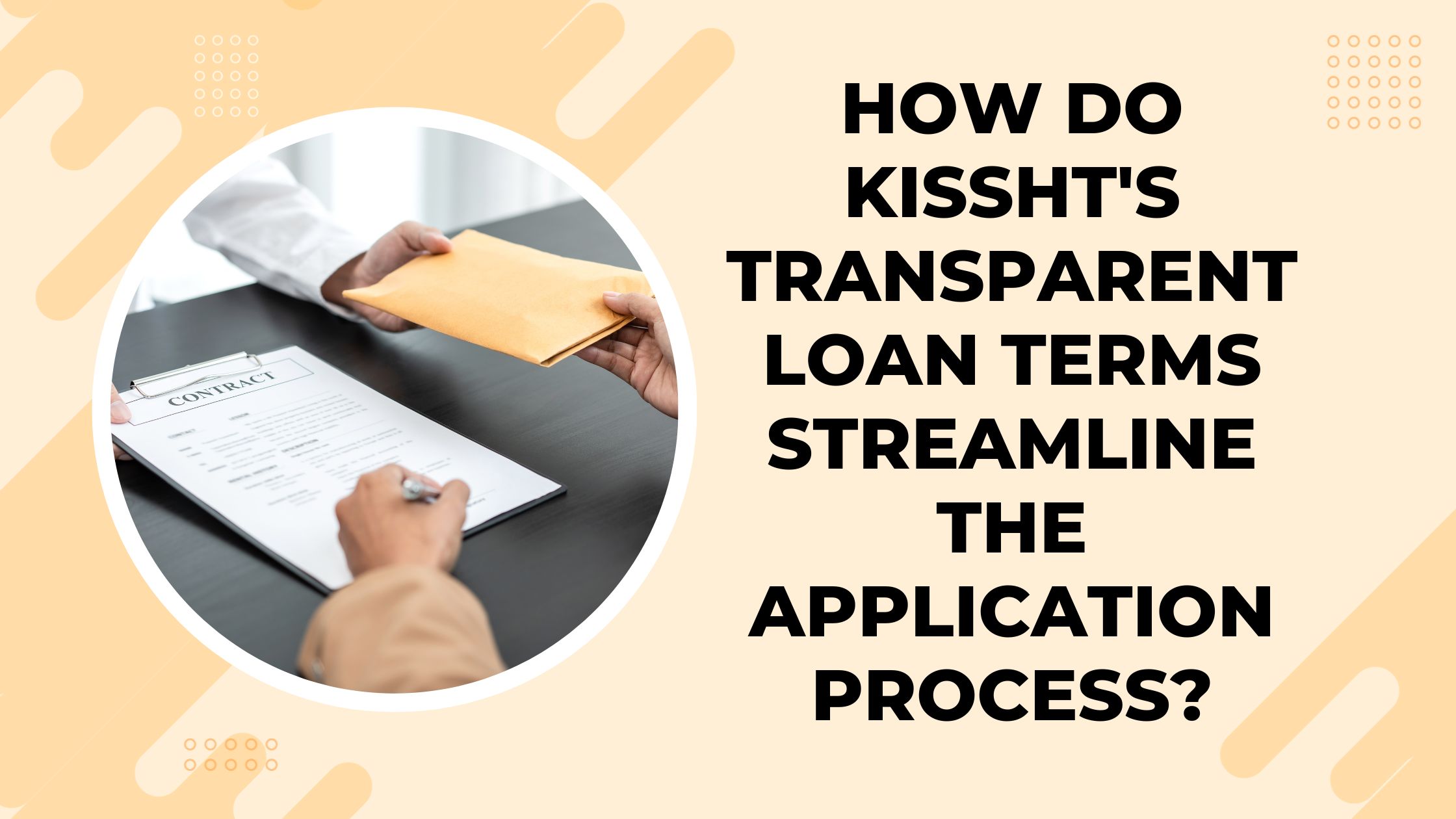How do Kissht's transparent loan terms streamline the Application Process