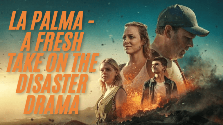 La Palma - A Fresh Take on the Disaster Drama