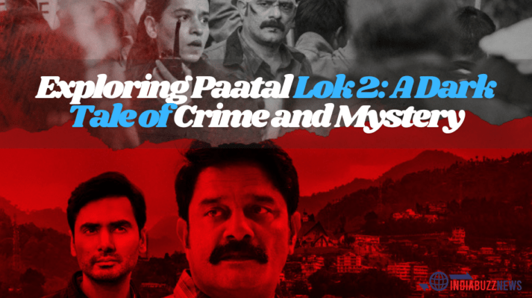 Exploring Paatal Lok 2: A Dark Tale of Crime and Mystery