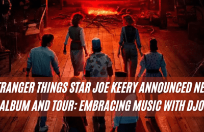 Stranger Things Star Joe Keery Announced New Album and Tour: Embracing Music with Djo