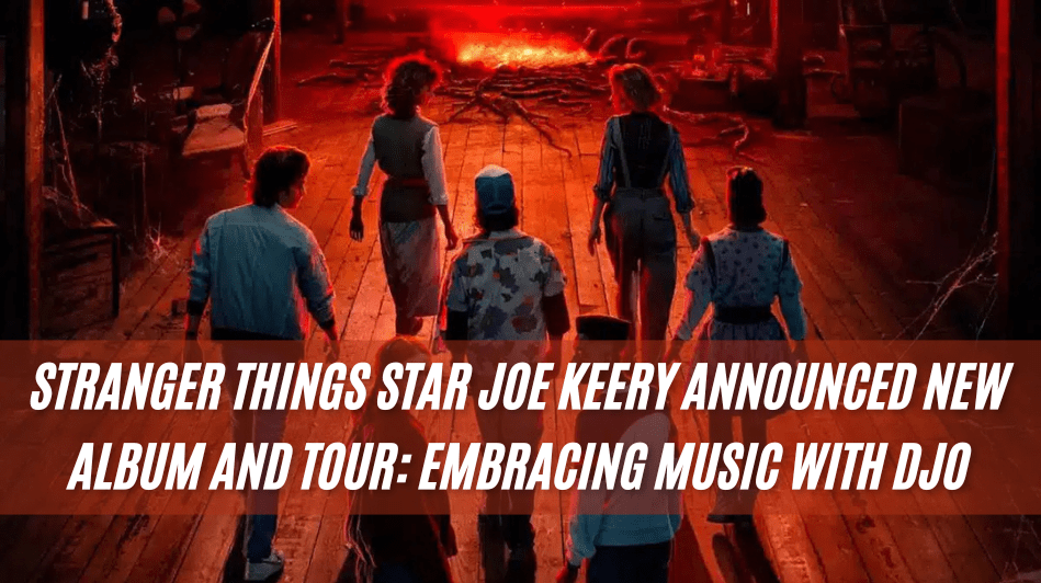 Stranger Things Star Joe Keery Announced New Album and Tour