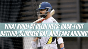 Virat Kohli at Delhi Nets Back-Foot Batting, Slimmer Bat, and Fans Around-min