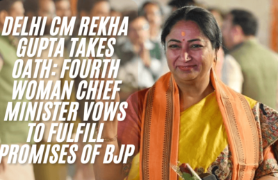 Delhi CM Rekha Gupta Takes Oath: Fourth Woman Chief Minister Vows to Fulfill Promises of BJP