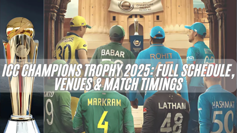 ICC Champions Trophy 2025 Full Schedule