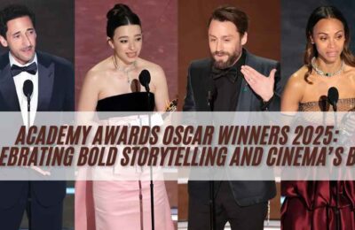 Academy Awards Oscar Winners 2025: Celebrating Bold Storytelling and Cinema’s Best