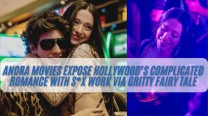 Anora Movies Expose Hollywood’s Complicated Romance with S*x Work via Gritty Fairy Tale