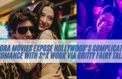 Anora Movies Expose Hollywood’s Complicated Romance with S*x Work via Gritty Fairy Tale