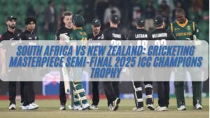 South Africa vs New Zealand: Cricketing Masterpiece Semi-Final 2025 ICC Champions Trophy