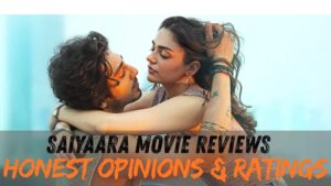Saiyaara Movie Reviews: Honest Opinions & Ratings