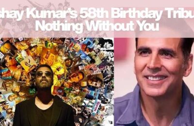 Akshay Kumar’s 58th Birthday Tribute: | Nothing Without You