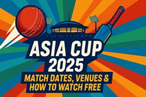 Asia Cup 2025: Schedule, Venues, Format, and Live Streaming Details