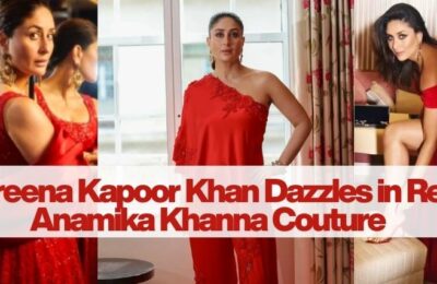 Kareena Kapoor Khan Dazzles in Red Anamika Khanna Couture