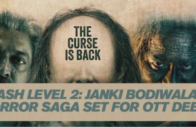 Vash Level 2: Janki Bodiwala’s Horror Saga Set for OTT Debut